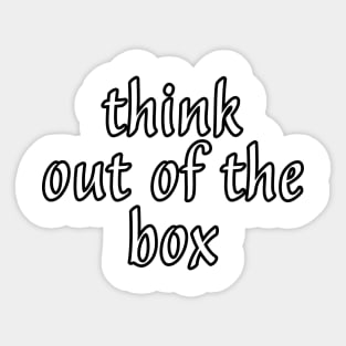 Think Out Of The Box Sticker